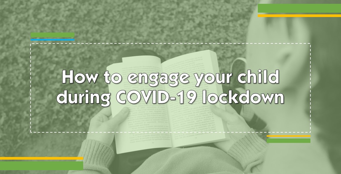 How to engage your child during COVID-19