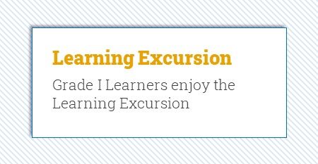Grade I Learning Excursion